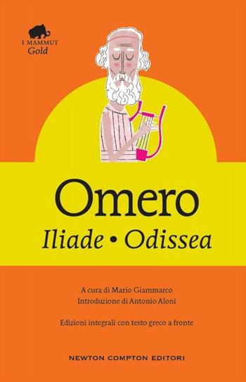 Iliade-Odissea. Testo greco a fronte. Ediz. integrale - Omero - Libro Newton Compton Editori 2021, Grandi tascabili economici. I mammut Gold | Libraccio.it