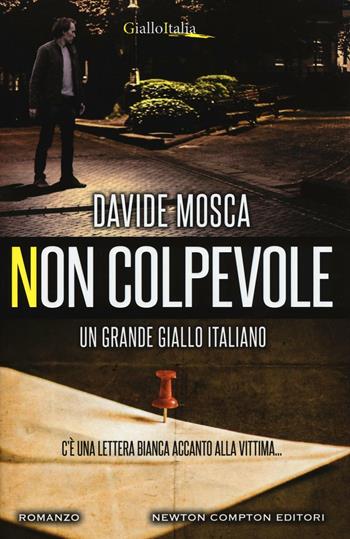 Non colpevole - Davide Mosca - Libro Newton Compton Editori 2016, Nuova narrativa Newton | Libraccio.it