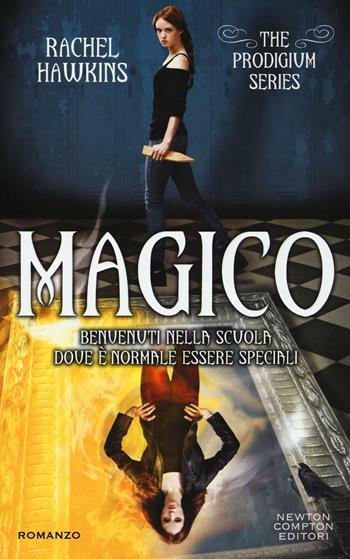Magico. The Prodigium series - Rachel Hawkins - Libro Newton Compton Editori 2016, Vertigo | Libraccio.it