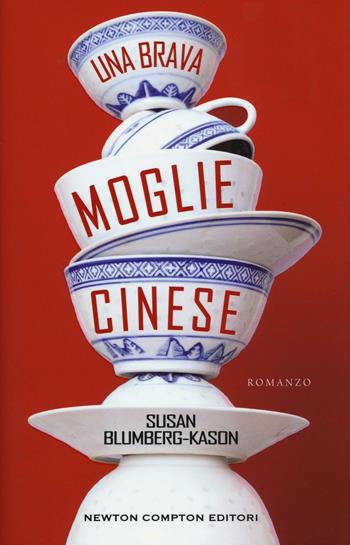 Una brava moglie cinese - Susan Blumberg-Kason - Libro Newton Compton Editori 2016, 3.0 | Libraccio.it