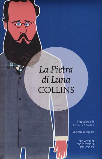 La pietra di luna. Ediz. integrale - Wilkie Collins - Libro Newton Compton Editori 2016, I MiniMammut | Libraccio.it
