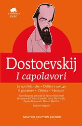 I capolavori: Le notti bianche-Delitto e castigo-Il giocatore-L'idiota-I demoni. Ediz. integrale