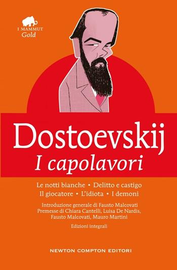 I capolavori: Le notti bianche-Delitto e castigo-Il giocatore-L'idiota-I demoni. Ediz. integrale - Fëdor Dostoevskij - Libro Newton Compton Editori 2016, Grandi tascabili economici. I mammut Gold | Libraccio.it