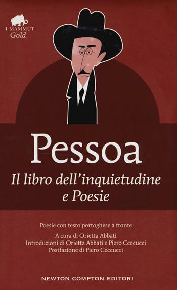 Il libro dell'inquietudine-Poesie. Testo portoghese a fronte - Fernando Pessoa - Libro Newton Compton Editori 2016, Grandi tascabili economici. I mammut Gold | Libraccio.it