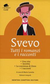 Tutti i romanzi e i racconti: Una vita-Senilità-La coscienza di Zeno-I racconti. Ediz. integrale