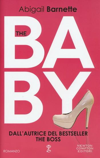 The baby - Abigail Barnette - Libro Newton Compton Editori 2016, Anagramma | Libraccio.it