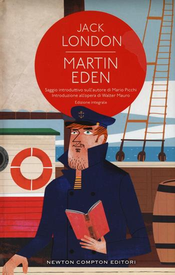 Martin Eden. Ediz. integrale - Jack London - Libro Newton Compton Editori 2016, Classici moderni Newton | Libraccio.it