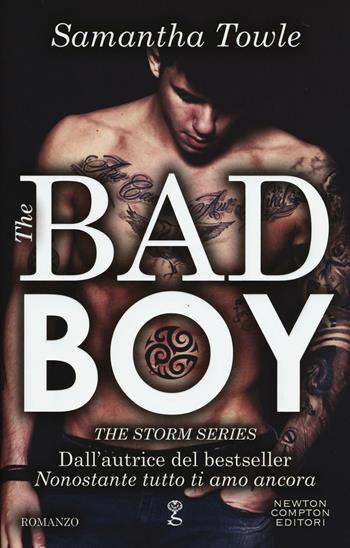 The bad boy. The Storm series - Samantha Towle - Libro Newton Compton Editori 2016, Anagramma | Libraccio.it