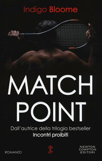 Match point - Indigo Bloome - Libro Newton Compton Editori 2016, Anagramma | Libraccio.it