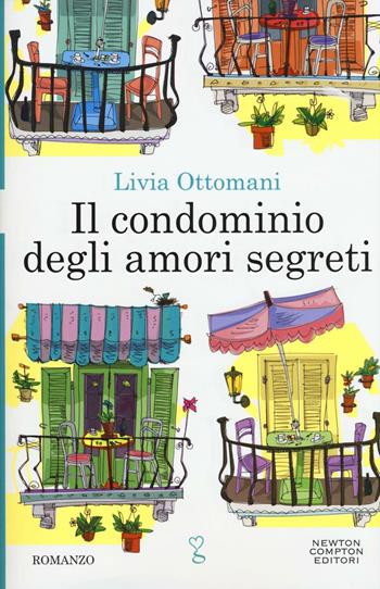 Il condominio degli amori segreti - Livia Ottomani - Libro Newton Compton Editori 2016, Anagramma | Libraccio.it