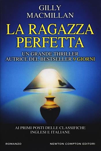 La ragazza perfetta - Gilly Macmillan - Libro Newton Compton Editori 2016, Nuova narrativa Newton | Libraccio.it