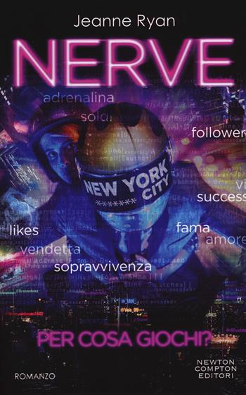Nerve - Jeanne Ryan - Libro Newton Compton Editori 2017, Vertigo | Libraccio.it