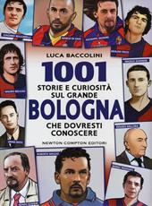 1001 storie e curiosità sul grande Bologna che dovresti conoscere