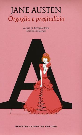 Orgoglio e pregiudizio. Ediz. integrale - Jane Austen - Libro Newton Compton Editori 2016, Alphabet | Libraccio.it