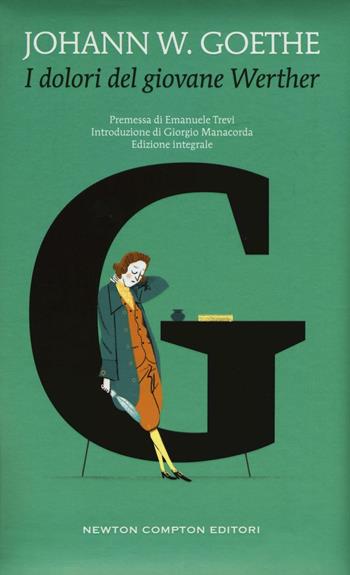 I dolori del giovane Werther. Ediz. integrale - Johann Wolfgang Goethe - Libro Newton Compton Editori 2016, Alphabet | Libraccio.it