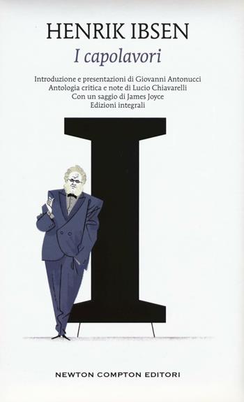 I capolavori: I pilastri della società-Casa di bambola-Spettri-Un nemico del popolo-La casa dei Rosmer-La donna del mare-Hedda Gabler. Ediz. integrali - Henrik Ibsen - Libro Newton Compton Editori 2016, Alphabet | Libraccio.it