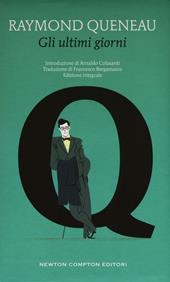 Gli ultimi giorni. Ediz. integrale - Raymond Queneau - Libro Newton Compton Editori 2016, Alphabet | Libraccio.it