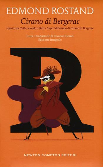 Cirano di Bergerac-L'altro mondo o Stati e Imperi della luna di Cirano di Bergerac. Ediz. integrale - Edmond Rostand - Libro Newton Compton Editori 2016 | Libraccio.it