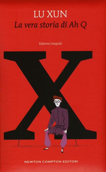 La vera storia di Ah Q. Ediz. integrale - Xun Lu - Libro Newton Compton Editori 2016, Alphabet | Libraccio.it