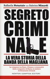 Segreto criminale. La vera storia della banda della Magliana