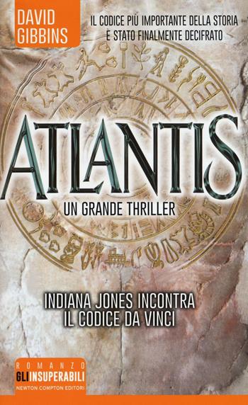 Atlantis - David Gibbins - Libro Newton Compton Editori 2016, Gli insuperabili | Libraccio.it