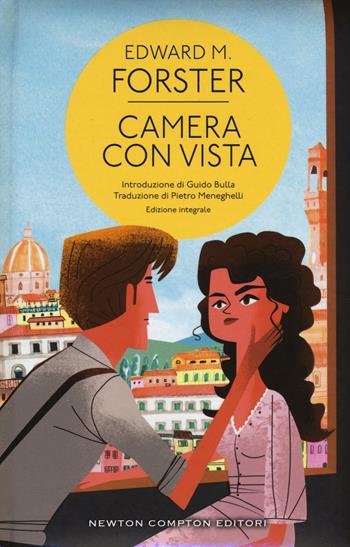 Camera con vista. Ediz. integrale - Edward Morgan Forster - Libro Newton Compton Editori 2016, Grandi tascabili economici | Libraccio.it