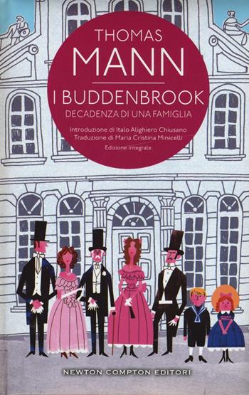 I Buddenbrook. Decadenza di una famiglia. Ediz. integrale - Thomas Mann - Libro Newton Compton Editori 2016, Grandi tascabili economici | Libraccio.it