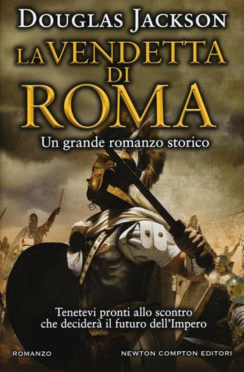 La vendetta di Roma - Douglas Jackson - Libro Newton Compton Editori 2016, Nuova narrativa Newton | Libraccio.it
