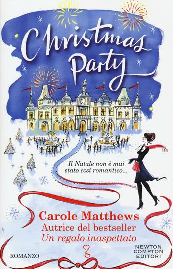 Christmas party - Carole Matthews - Libro Newton Compton Editori 2016, Anagramma | Libraccio.it