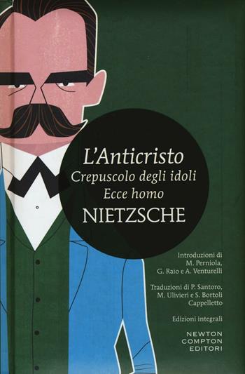 L'anticristo-Crepuscolo degli idoli-Ecce homo - Friedrich Nietzsche - Libro Newton Compton Editori 2016, I MiniMammut | Libraccio.it