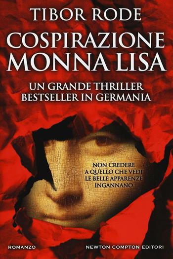 Cospirazione Monna Lisa - Tibor Rode - Libro Newton Compton Editori 2016, Nuova narrativa Newton | Libraccio.it