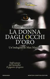 La donna dagli occhi d'oro. Un'indagine di Max Mariani