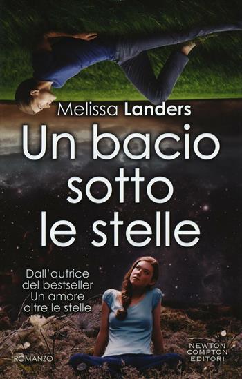 Un bacio sotto le stelle - Melissa Landers - Libro Newton Compton Editori 2016, Vertigo | Libraccio.it