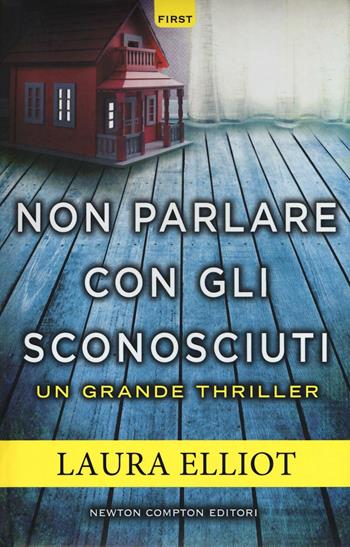 Non parlare con gli sconosciuti - Laura Elliot - Libro Newton Compton Editori 2016, First | Libraccio.it
