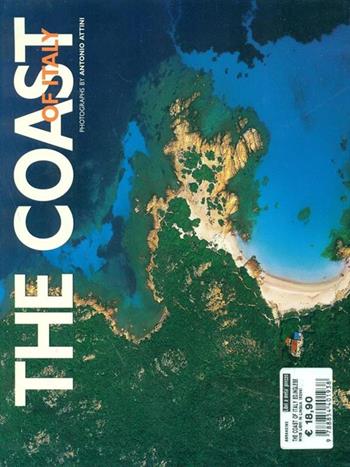 Coast of Italy. Ediz. illustrata - Antonio Attini, Alberto Bertolazzi - Libro White Star 2007, Italia emozioni dal cielo | Libraccio.it