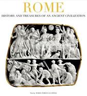 Rome. History and treasures of an ancient civilization. Ediz. illustrata