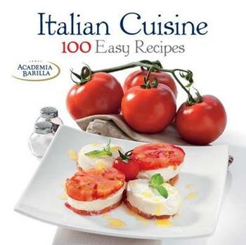 Italian cuisine. 100 easy recipes - Mariagrazia Villa - Libro White Star 2013 | Libraccio.it