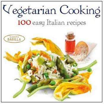 Vegetarian cooking. 100 easy italian recipes  - Libro White Star 2014 | Libraccio.it