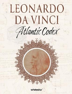 Leonardo da Vinci codex atlanticus - Marco Navoni - Libro White Star 2026, Illustrati | Libraccio.it