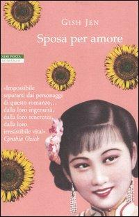 Sposa per amore - Gish Jen - Libro Neri Pozza 2005, Le tavole d'oro | Libraccio.it