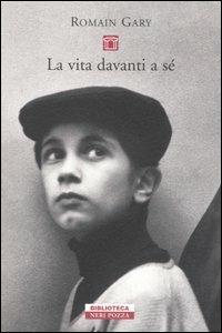 La vita davanti a sé - Romain Gary - Libro Neri Pozza 2009, Biblioteca | Libraccio.it