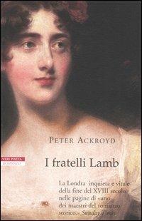 I fratelli Lamb - Peter Ackroyd - Libro Neri Pozza 2005, I narratori delle tavole | Libraccio.it