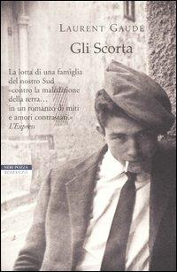 Gli Scorta - Laurent Gaudé - Libro Neri Pozza 2005, I narratori delle tavole | Libraccio.it
