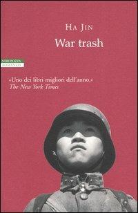War trash - Jin Ha - Libro Neri Pozza 2005, Le tavole d'oro | Libraccio.it