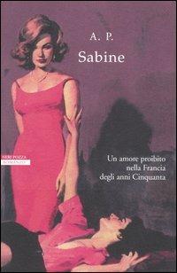 Sabine - A.P. - Libro Neri Pozza 2005, I narratori delle tavole | Libraccio.it