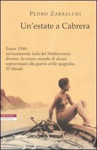 Un' estate a Cabrera - Pedro Zarraluki - Libro Neri Pozza 2006, I narratori delle tavole | Libraccio.it