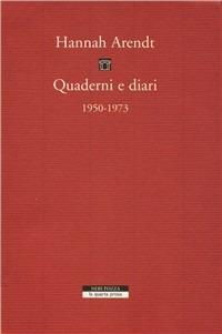 Quaderni e diari 1950-1973 - Hannah Arendt - Libro Neri Pozza 2007, La quarta prosa | Libraccio.it