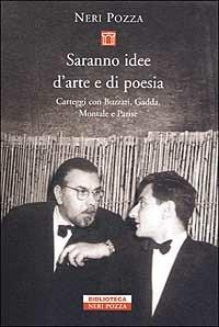 Saranno idee d'arte e di poesia - Neri Pozza - Libro Neri Pozza 2006, Biblioteca | Libraccio.it