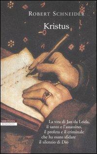 Kristus - Robert Schneider - Libro Neri Pozza 2006, I narratori delle tavole | Libraccio.it