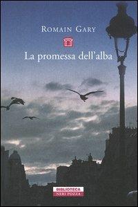 La promessa dell'alba - Romain Gary - Libro Neri Pozza 2006, Biblioteca | Libraccio.it